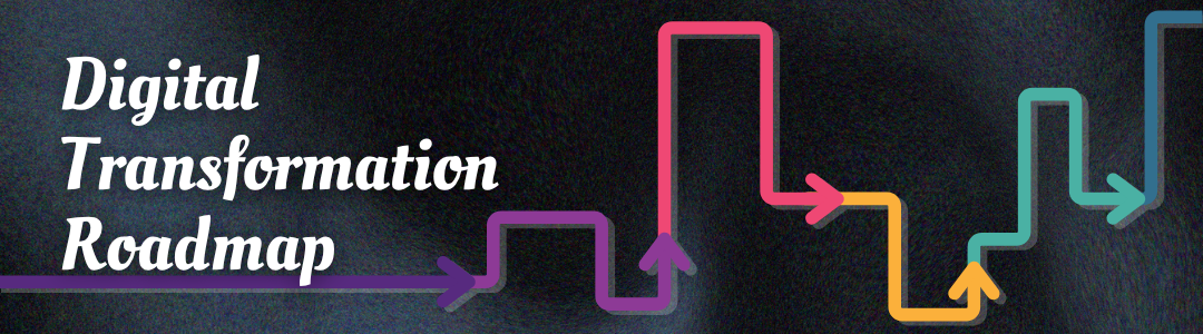 Digital Transformation Roadmap